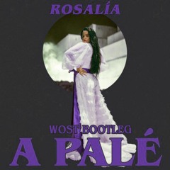 ROSALÍA - A Palé (Wost Bootleg)