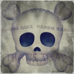 Nando Bando - That’s Dead ft. Young Quez