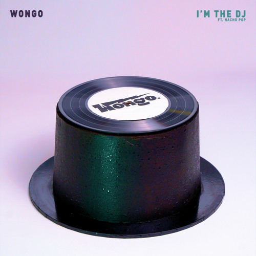 Wongo - Im The DJ Ft. Nacho Pop