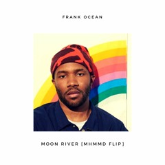 Frank Ocean - Moon River (MHMMD Flip)