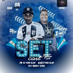 == SETCAST 001 -((DJ YURI SLAP)) DEMOROU MAS SAIUU! ==