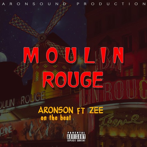 Stream MOULIN ROUGE --Aronson on the beat ft Zee.mp3 by aronson on the beat  | Listen online for free on SoundCloud