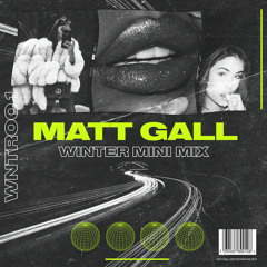 Matt Gall Winter 2019 Mini Mix