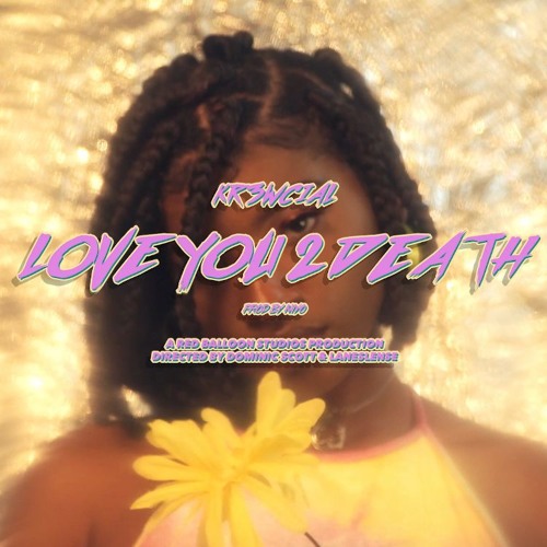 Love You 2 Death (I Mean It) - Kr3wcial Prod by Niyo