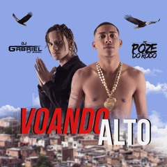 MC POZE - TO VOANDO ALTO [ DJ GABRIEL DO BOREL ] OFICIAL