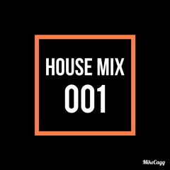 MikeCagg - House Mix 001