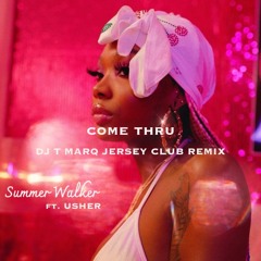 Come Thru (DJ T Marq Jersey Club Remix)