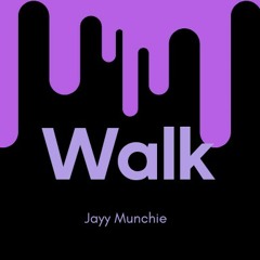 Jayy Munchie - Walk (Prod.Nashi)