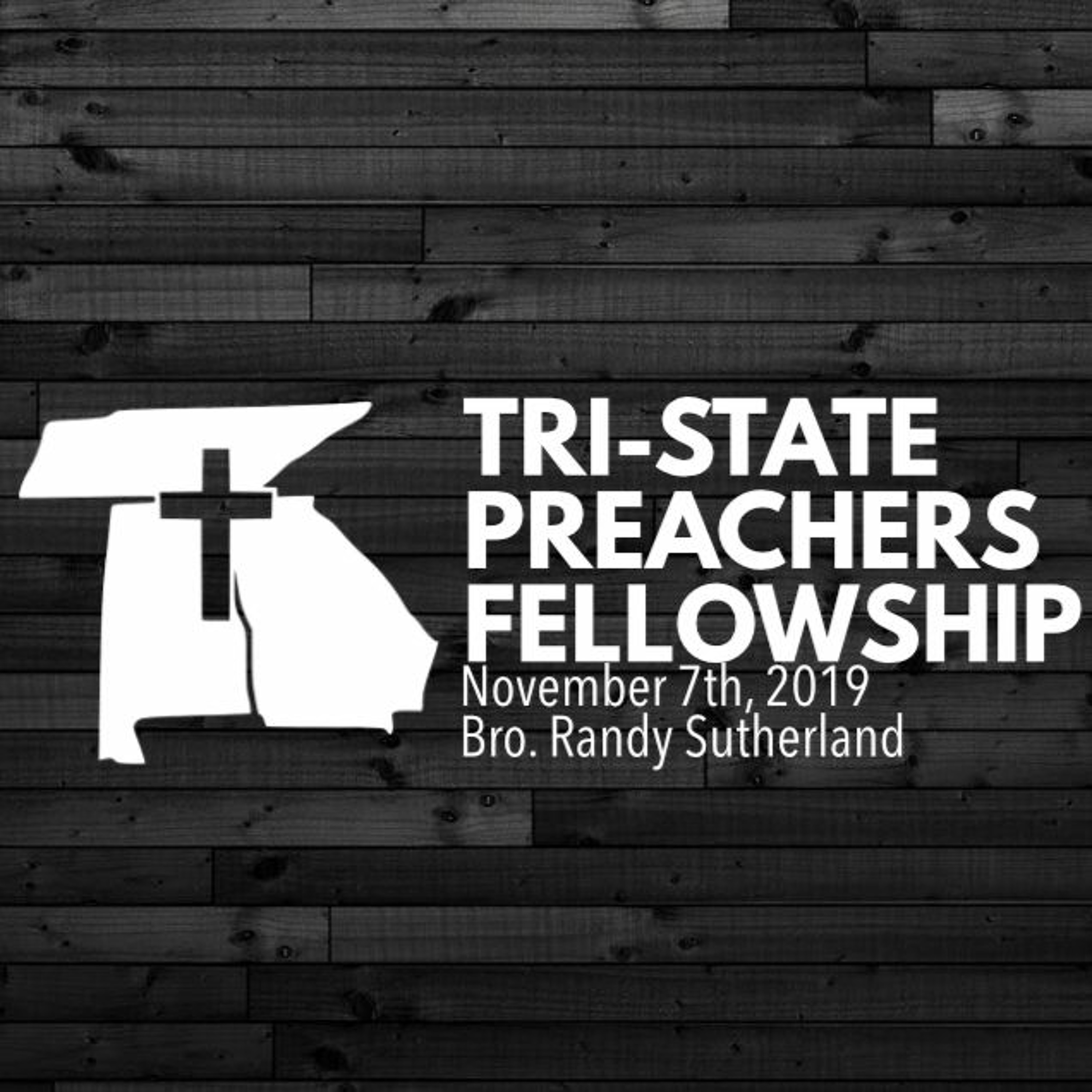 Tri-State Preachers Fellowship (2 of 2) episode artwork