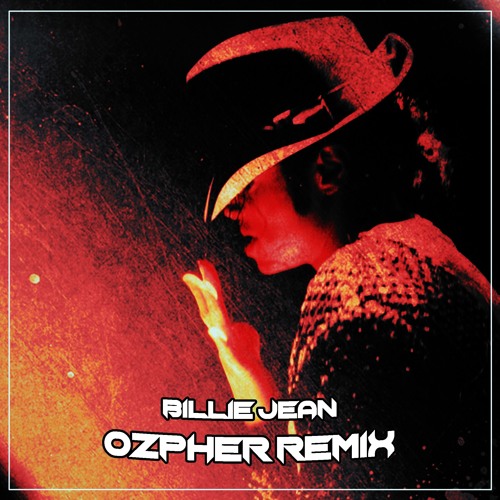 Stream Michael Jackson - Billie Jean (Ozpher Remix) | Free Download! by  OZPHER | Listen online for free on SoundCloud