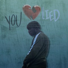YOU LIED