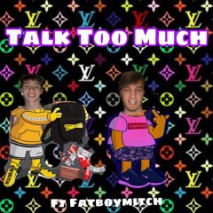 Talk Too Much (feat. fatboymitch)