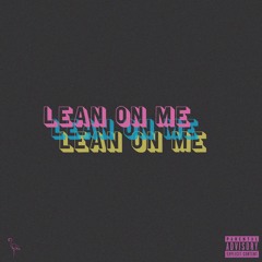 Lean On Me (feat. Jay Sway)