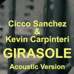Kevin Carpinteri & Cicco Sanchez - Girasole (Acoustic)