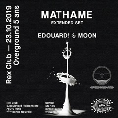 Edouard! & Moon Dj Set @ Overground 5 Years, Rex Club - 2019.10.23 (Mathame Warm Up)