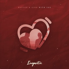 Betcon & Sino - With You