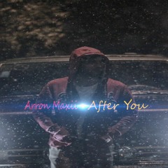 Arron Maxii_After You