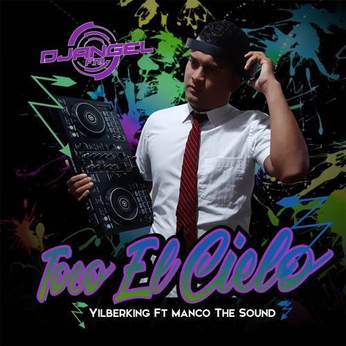 Stream Manco The Sound - Toco El Cielo - ✘ Angel Vasquez [Aleteo, Zapateo &  Guaracha] by AngelVasquez | Listen online for free on SoundCloud