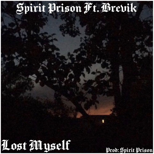 Lost Myself ft. Brevik (Prod: Spirit Prison)