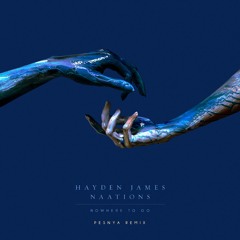 Hayden James & NAATIONS - Nowhere To Go (Pesnya Remix)