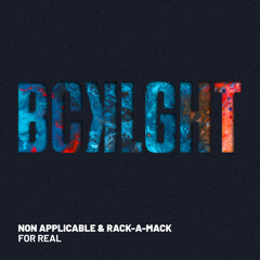 Non Applicable X Rack-A-Mack - For Real [BCKLGHT RECORDS]