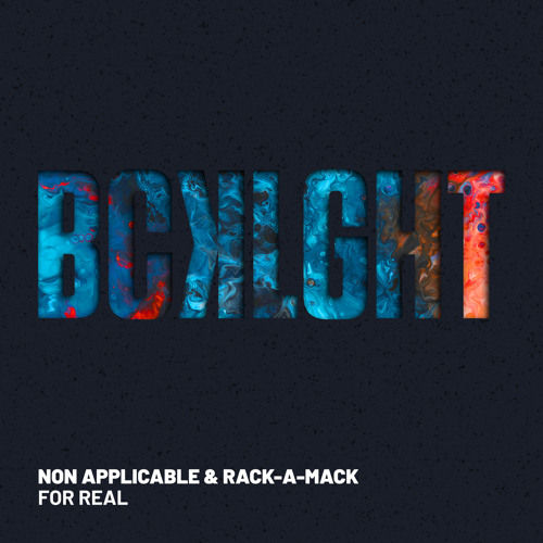 Non Applicable X Rack-A-Mack - For Real [BCKLGHT RECORDS]