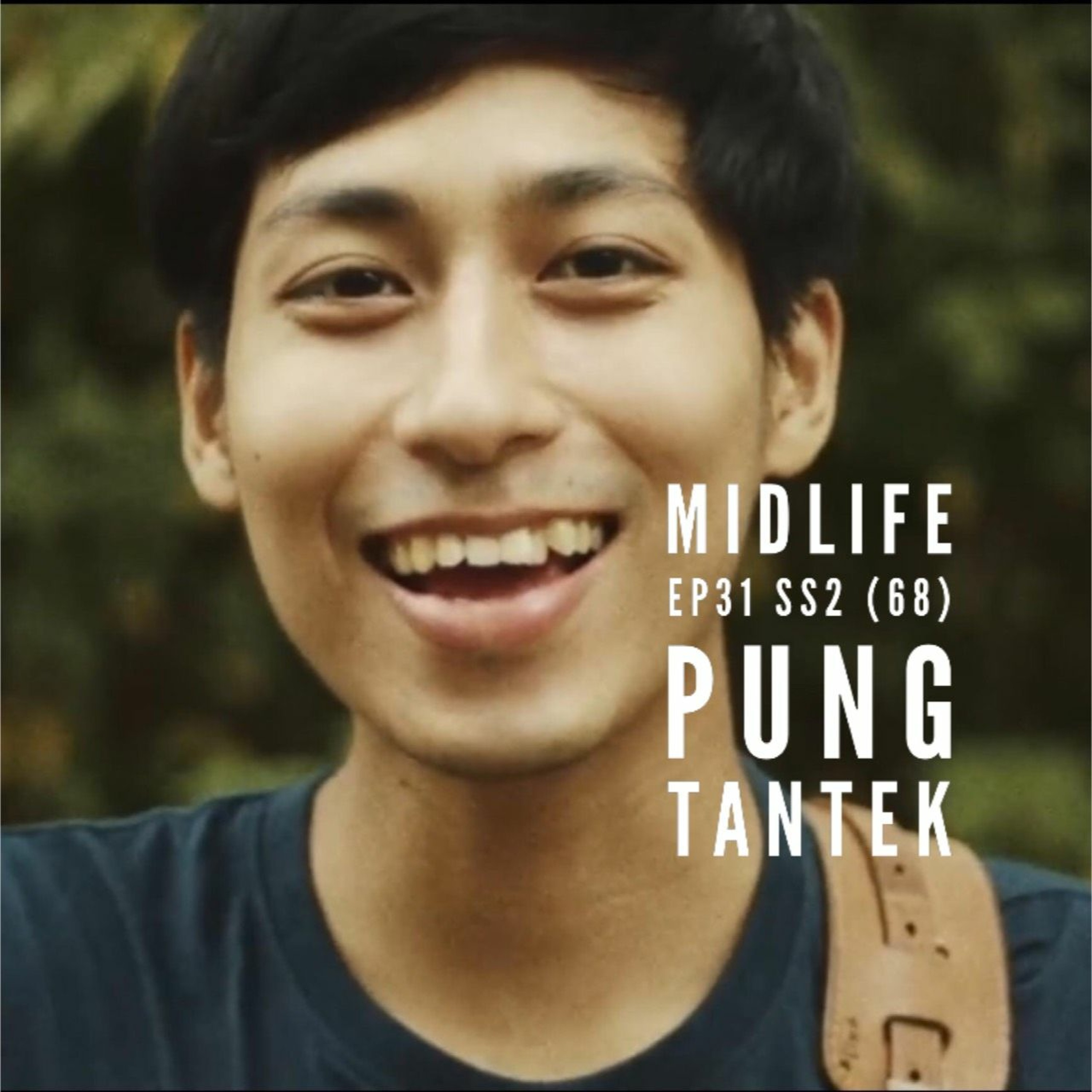 Midlife Podcast EP31 Season 2 (68) : ปัง ตันเต็ก