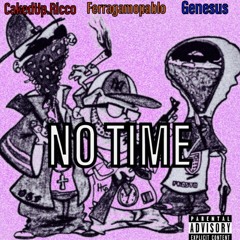 NO TIME (FT.CakedUp.Ricco & FerragamoPablo)