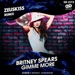 BRITNEY SPEARS - GIMME MORE (ZEUSKISS REMIX)[RADIO EDIT]