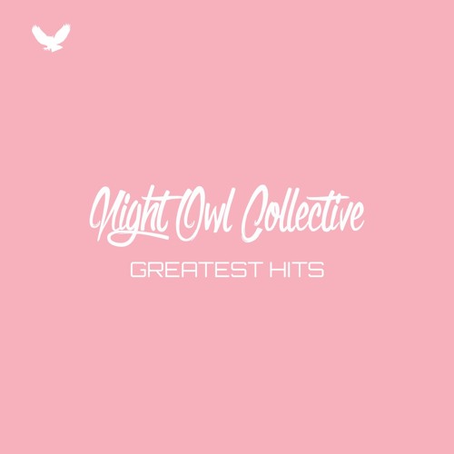 Stream Night Owl Collective Listen to Night Owl's Greatest Hits
