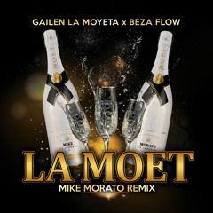 Gailen La Moyeta ft Beza Flow - La Moet (Mike Morato Remix)