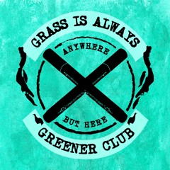Grass Is Always Greener Club