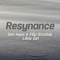 Den Haas & Filip Szostak - Little Girl