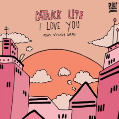 Patrick Lite - I Love You (feat. Vitaly Gray)