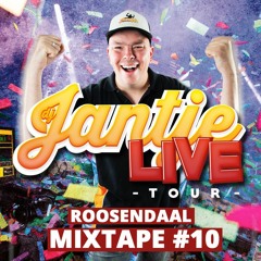 DJ JANTJE - MIXTAPE 10 (LIVE TOUR - ROOSENDAAL)