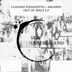 Claudio Polizzotto - Out Of Space (Akuaryo Remix)- Preview - @SMRUnderground