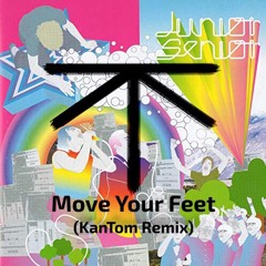 Move Your Feet (KanTom Remix)