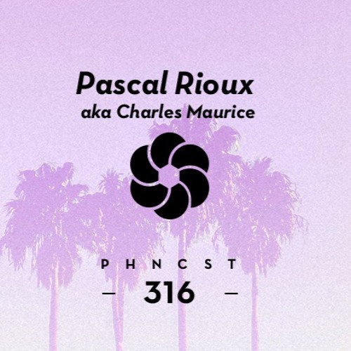 Pascal Rioux Stream PHNCST 316 - Pascal Rioux aka Charles Maurice by Phonographe ...