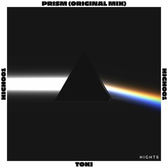 Prism [Original Mix] - TOKI | HIGH001