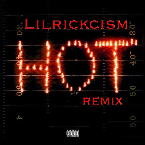 Lilrickcism- Hot Remix