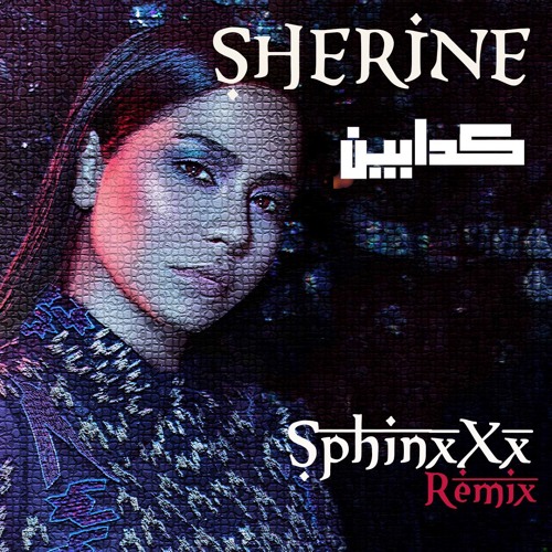 Stream Sherine Kadaben Sphinxxx Remix شيرين كدابين ريمكس By Sphinxxx Musik Listen Online For Free On Soundcloud