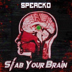 Speacko - Stab Your Brain