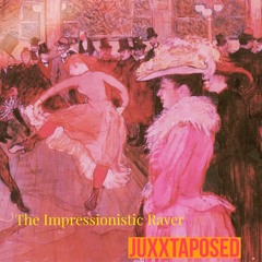 The Impressionistic Raver