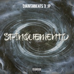 DjangoBeats x JP - SPINQUEMENTO