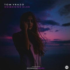 Tom Vrazo - Someone Else (Radio Edit)(FREE DOWNLOAD)