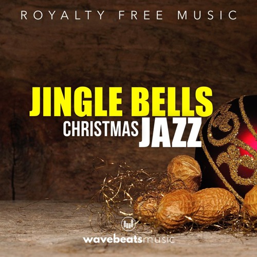 Stream Jingle Bells Christmas Jazz Royalty Free Background Music by