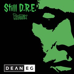 Dr Dre x Snoop Dogg - Still DRE - DEAN-E-G Edit