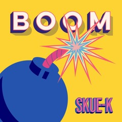 Skue-K - BOOM