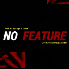 No Feature Ft. Savage & Umar (Official Audio)