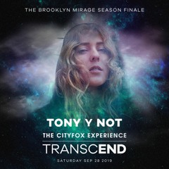 Tony y Not - Live @ Cityfox Transcend (Brooklyn Mirage Season Closing - 9.28.19)
